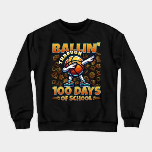 Ballin’ Through 100 Days of School Crewneck Sweatshirt